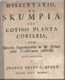 Dissertatio, de Skumpia seu Cotino planta coriaria, cum diversis experimentis in M. Principatu Transilvaniae institutis
