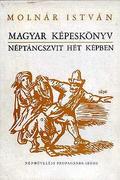 Magyar képeskönyv - néptáncszvit hét képben