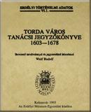 Torda város tanácsi jegyzőkönyve, 1603-1678